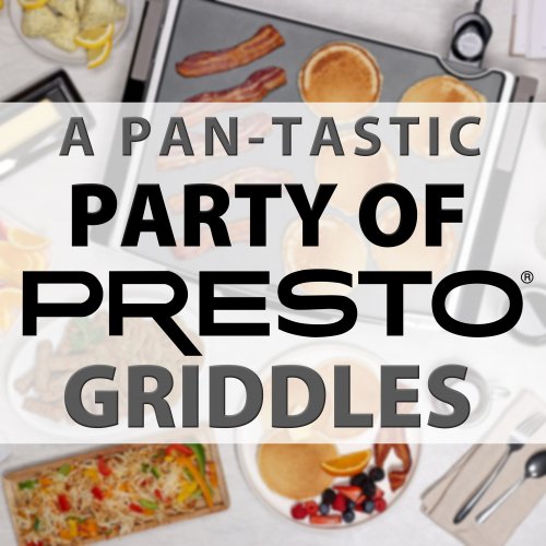 A Pan-Tastic Party of Presto&reg; Griddles